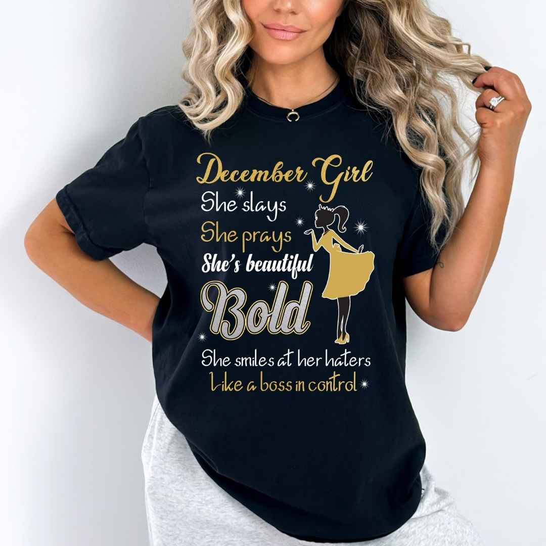 "DECEMBER Girl She Slays She Prays She's Beautiful Bold Shirt"