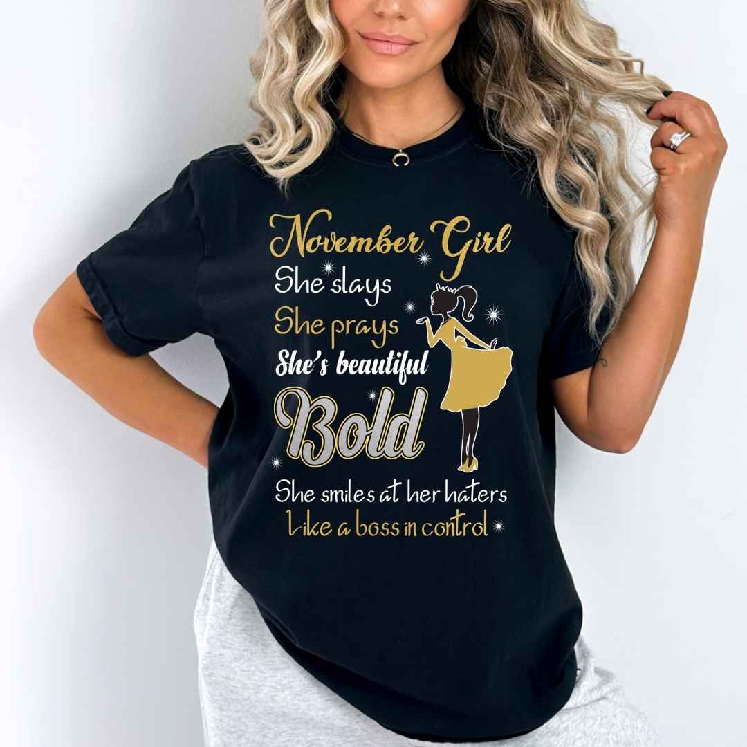 "NOVEMBER Girl She Slays She Prays She's Beautiful Bold Shirt"