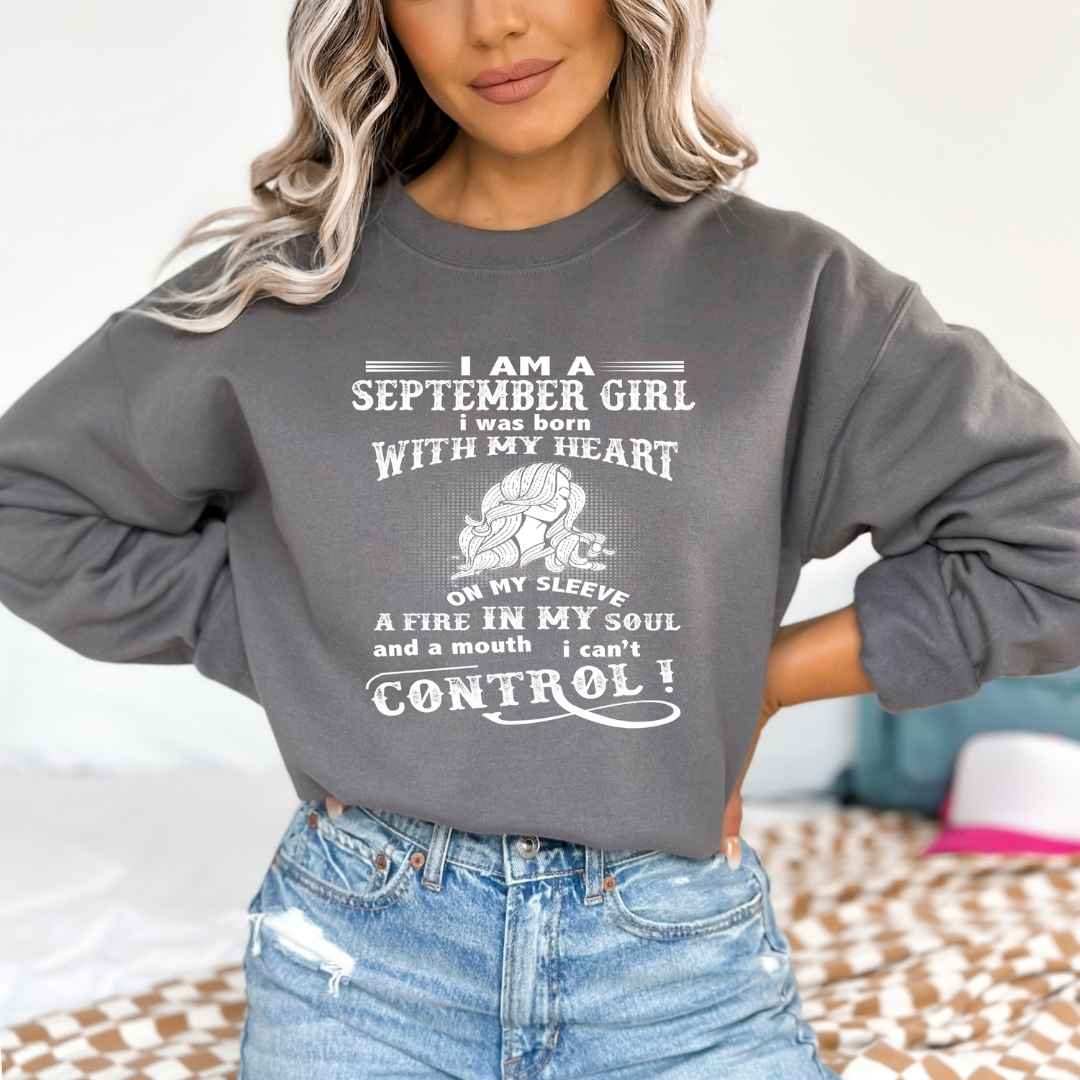 A Fire In My Soul (September Girl ) - Sweatshirt & Hoodie - Cozy & Soft