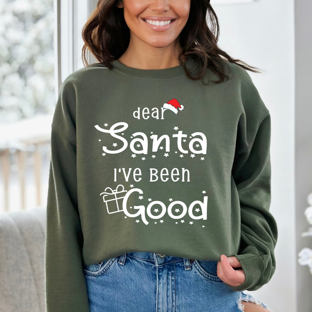 Dear Santa I've Been Good - Sweatshirt & Hoodie