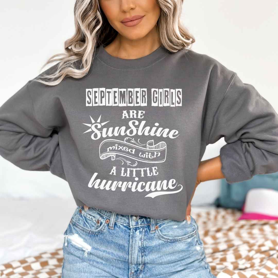 September Girl Are Sunshine - Sweatshirt & Hoodie - Cozy & Ultra Soft