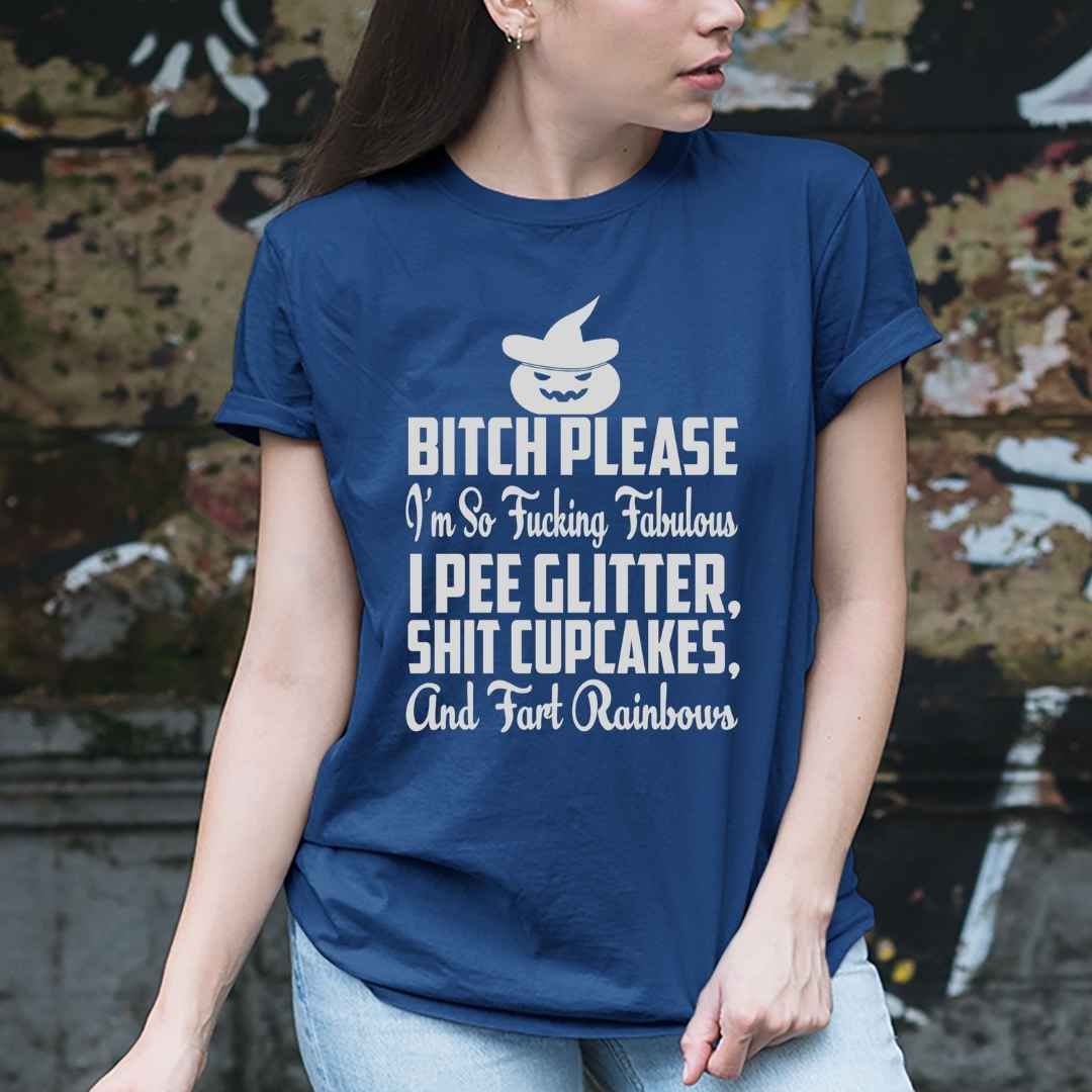 "BITCH PLEASE I'M SO FUCKING FABULOUS