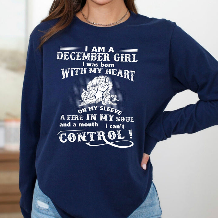 I Am A December Girl ( Fire In My Soul ) - Long-Sleeve Tee