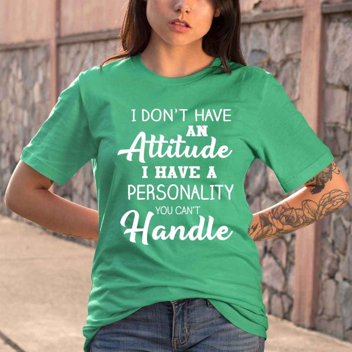 " I don't have an attitude  " - Bella Canvas T-Shirt