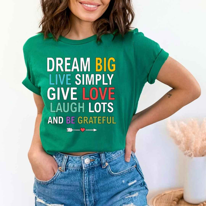 "Dream Big, Live Simply, Give Love & Be Grateful"