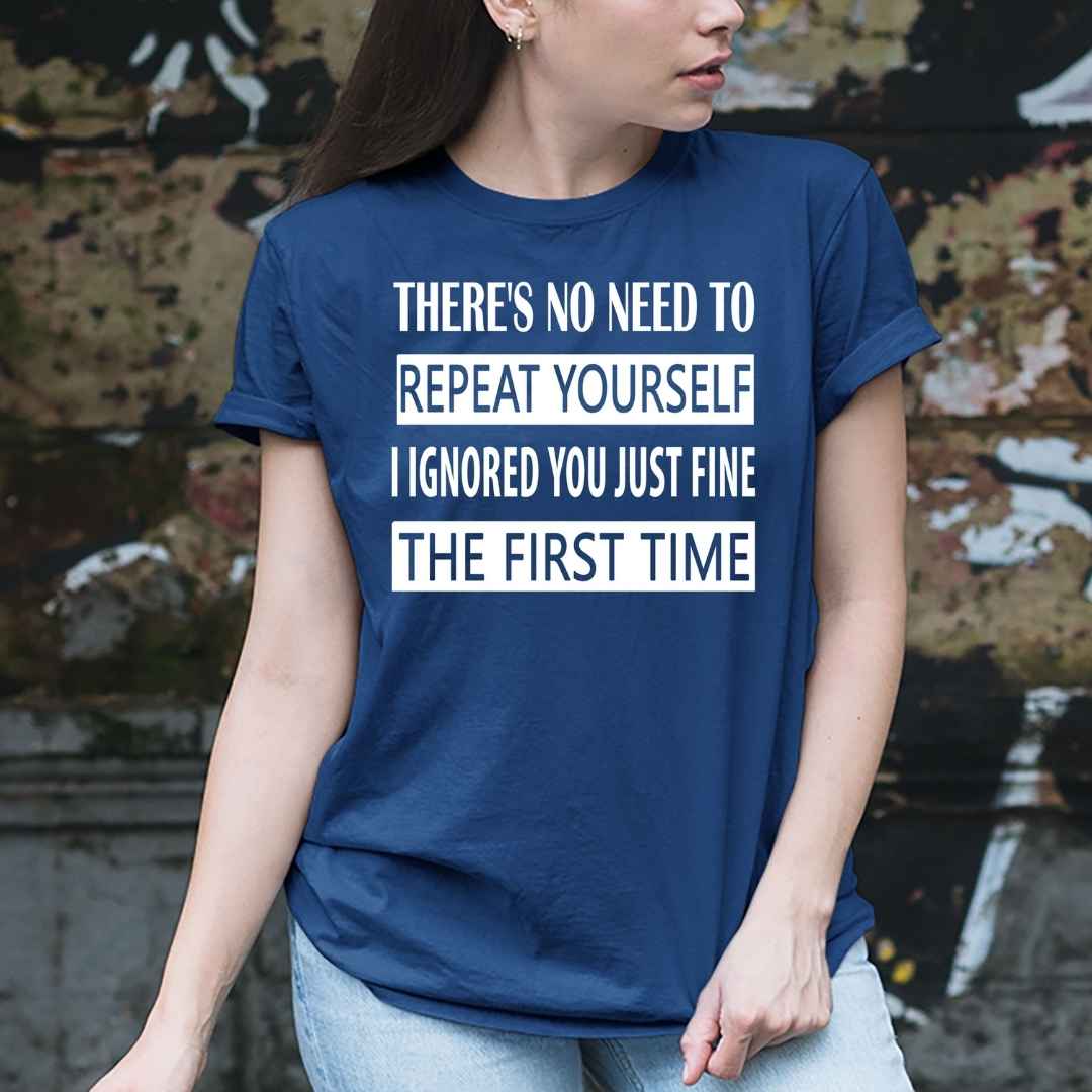 "No Need To Repeat To Yourself "