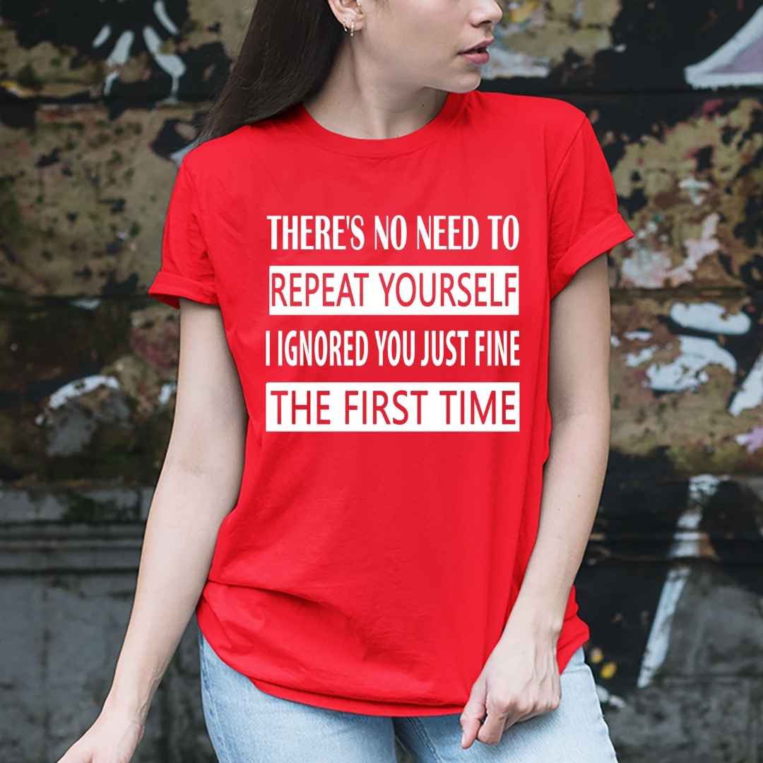 "No Need To Repeat To Yourself "