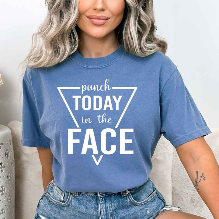 Punch Today In The Face - Bella Canvas