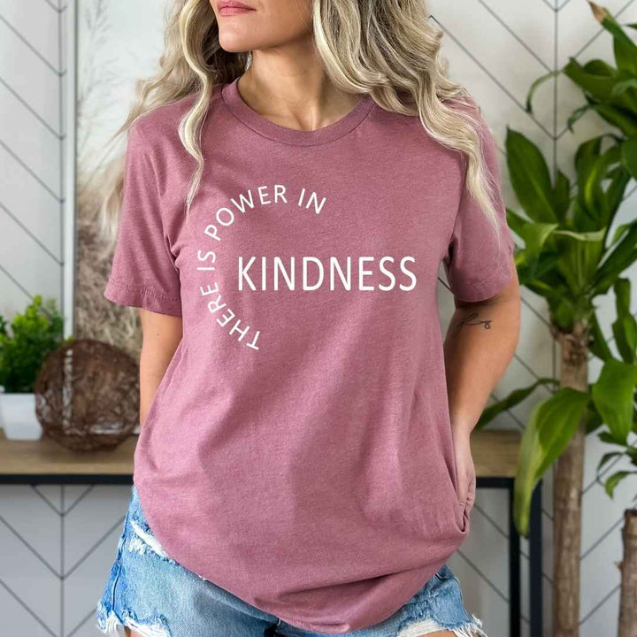 There Is Power In Kindness - Bella Canvas