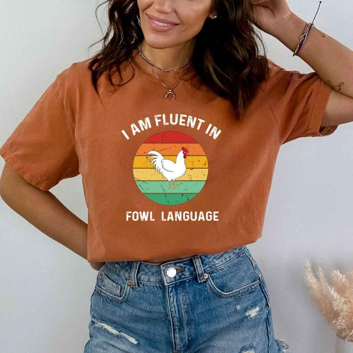 "I Am Fluent In Fowl Language"