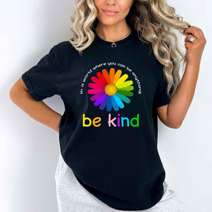 "IN A WORLD WHERE YOU CAN BE ANYTHING" T- SHIRTS