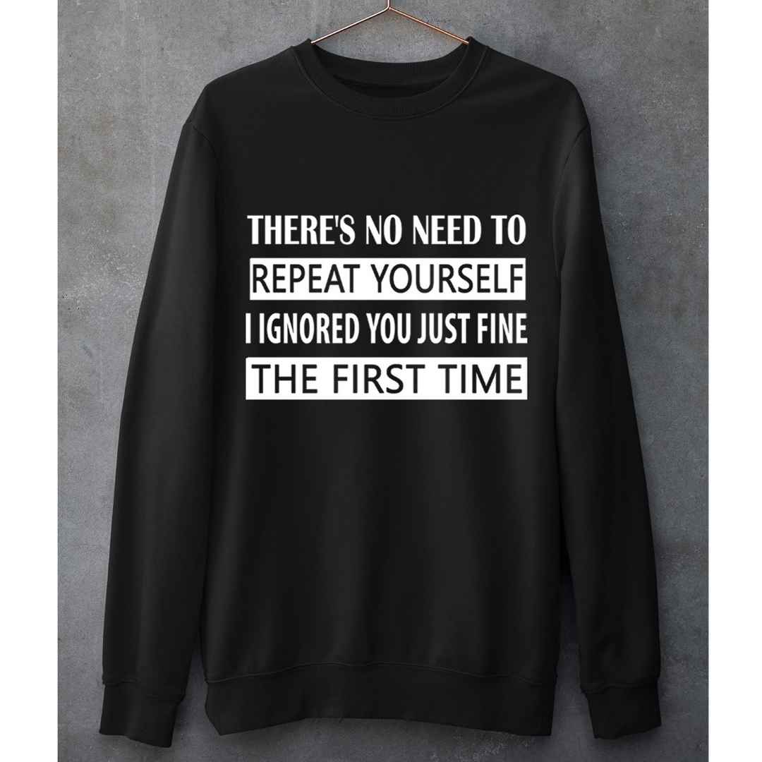 "No Need To Repeat To Yourself "