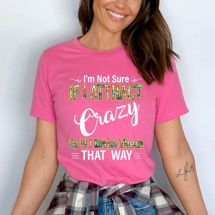 "If I Attract Crazy "
