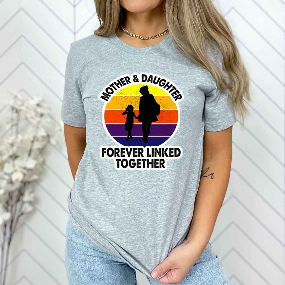 "MOTHER AND DAUGHTER FOREVER LINKED TOGETHER"