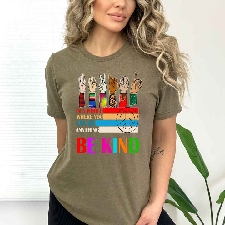" Be Kind" In A World  - Bella Canvas