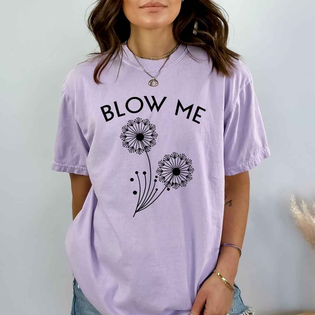 Blow Me - Bella Canvas T-Shirt