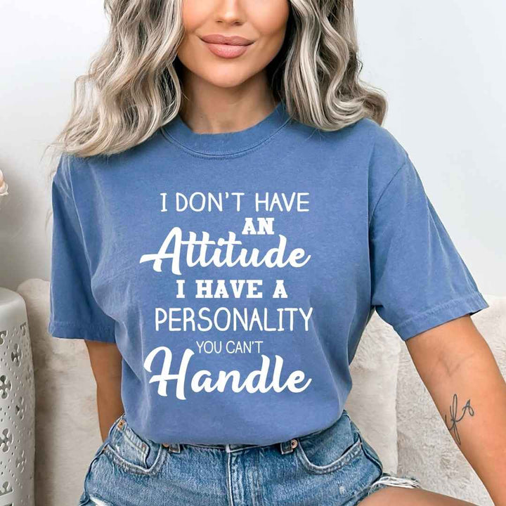 " I don't have an attitude  " - Bella Canvas T-Shirt