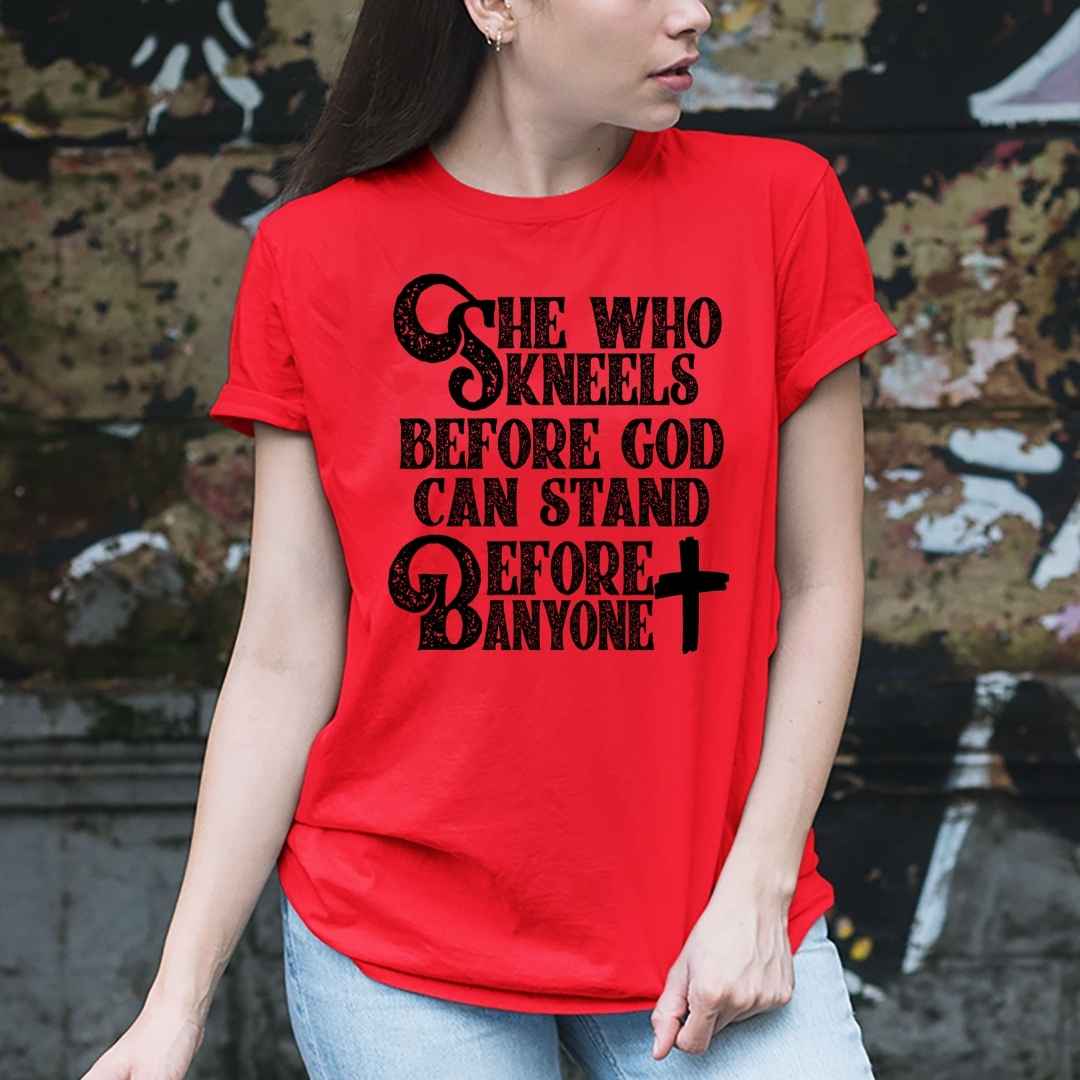"She Who Kneels Before God Can Stand"