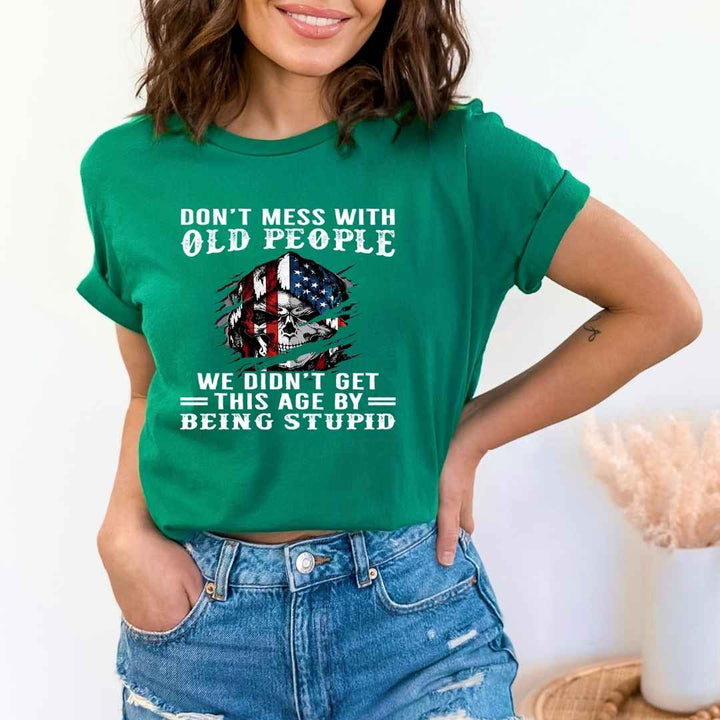 " Don't Mess With Old People "