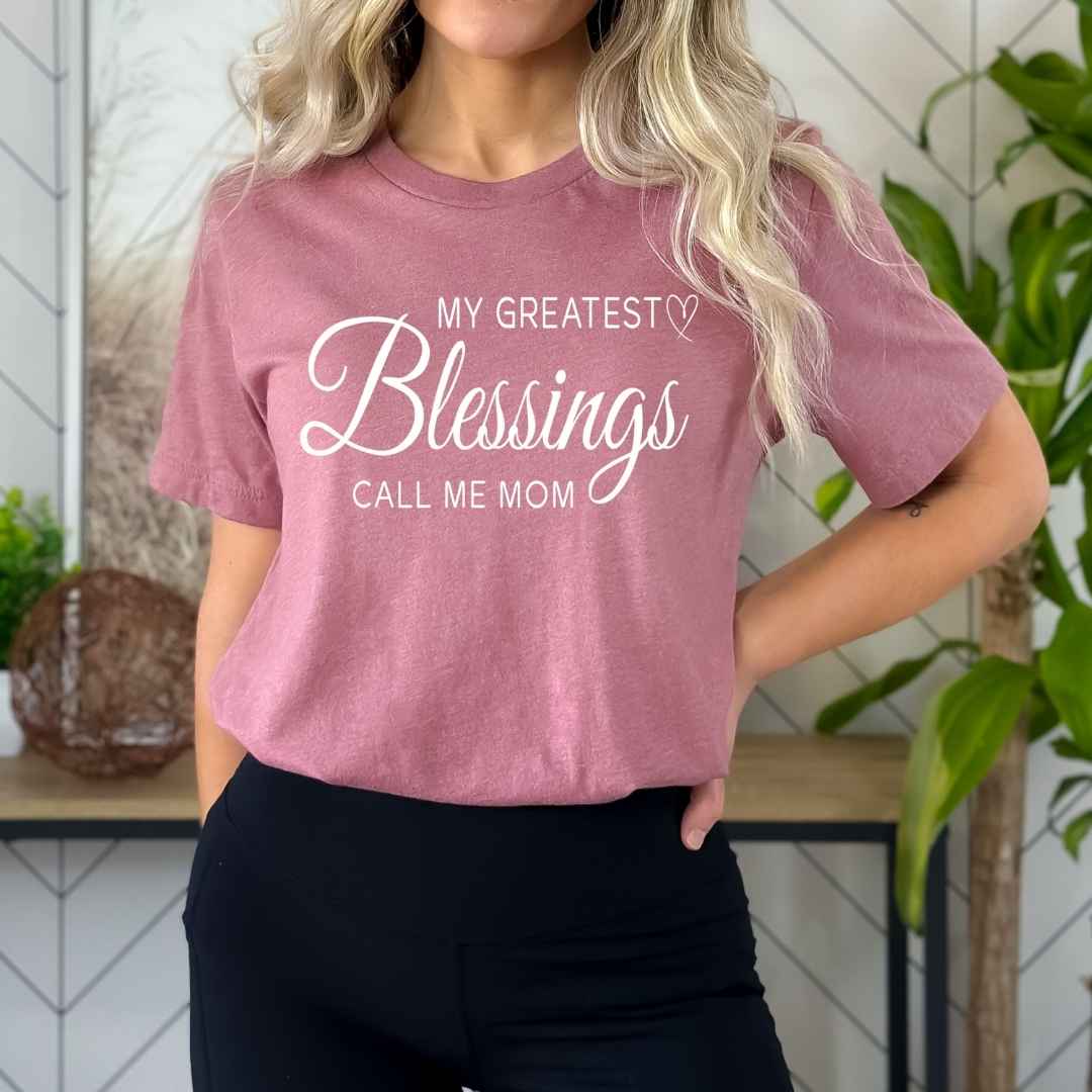 My Greatest Blessing Call Me Mom - Bella Canvas