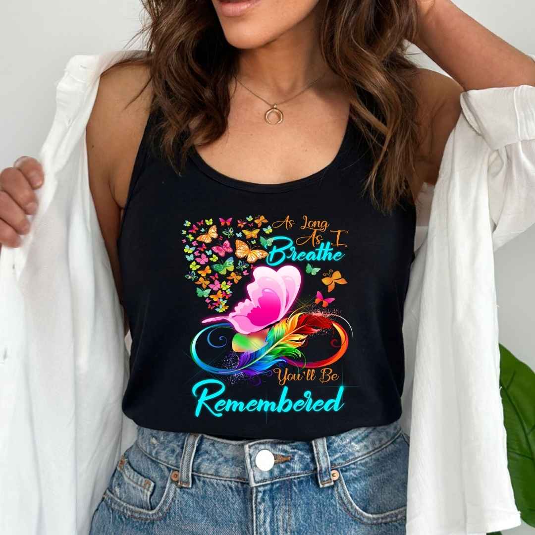 "As Long As I Breathe You'll Be Remembered"-Tank Top.