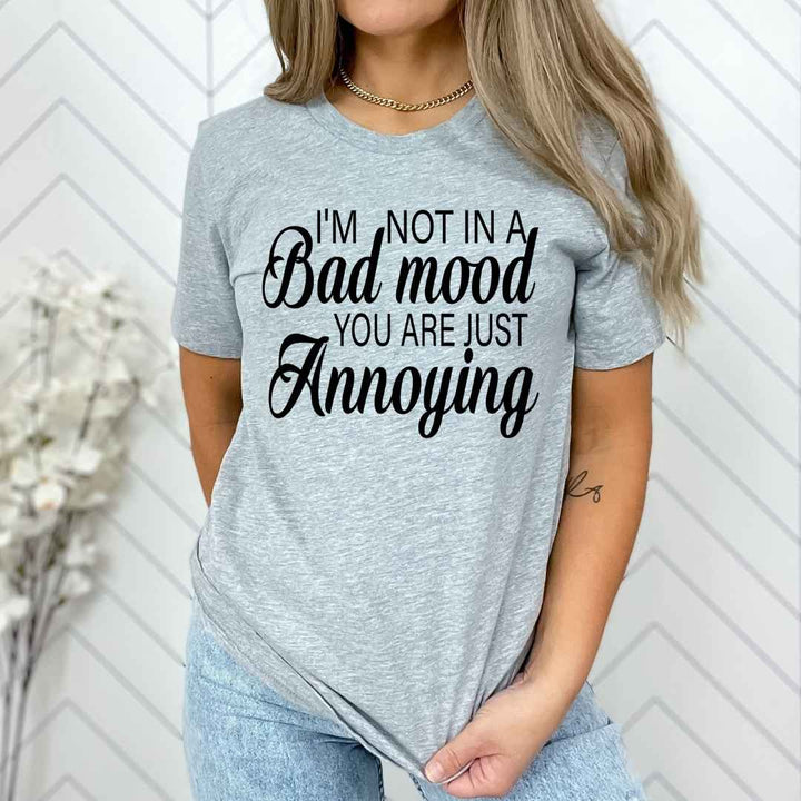 "I'M NOT IN A BAD MOOD"