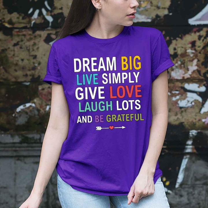 "Dream Big, Live Simply, Give Love & Be Grateful"