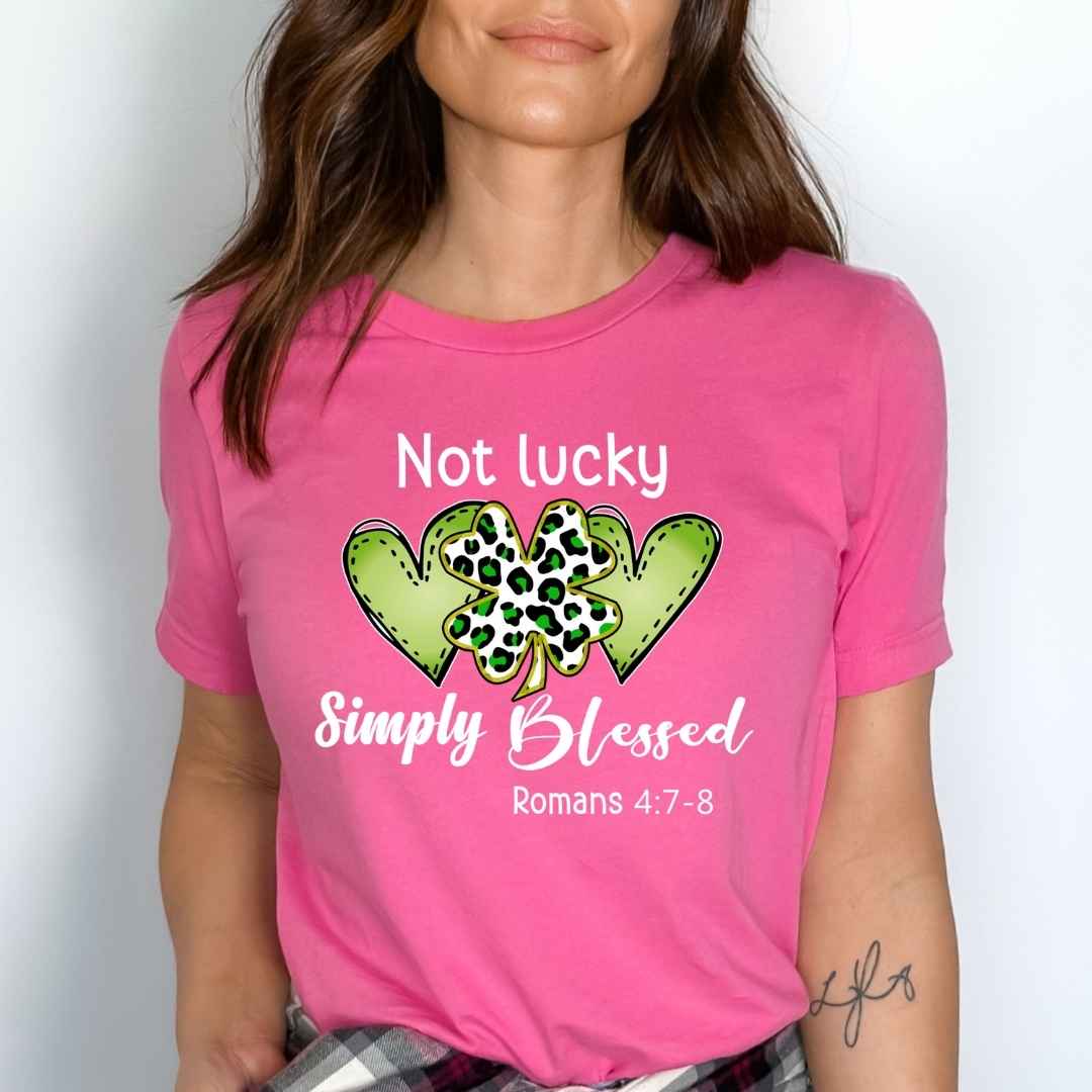 " Not Lucky Simply Blessed "
