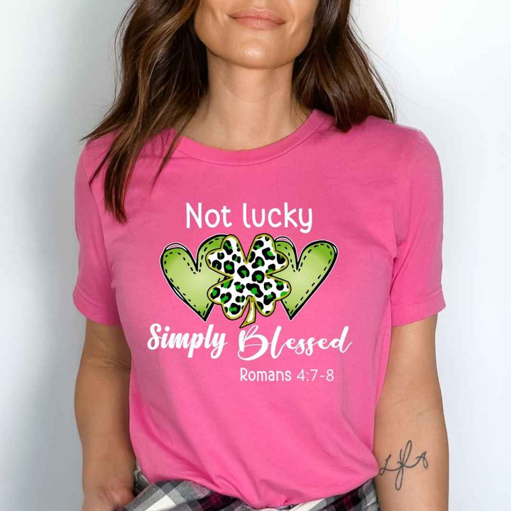 " Not Lucky Simply Blessed "