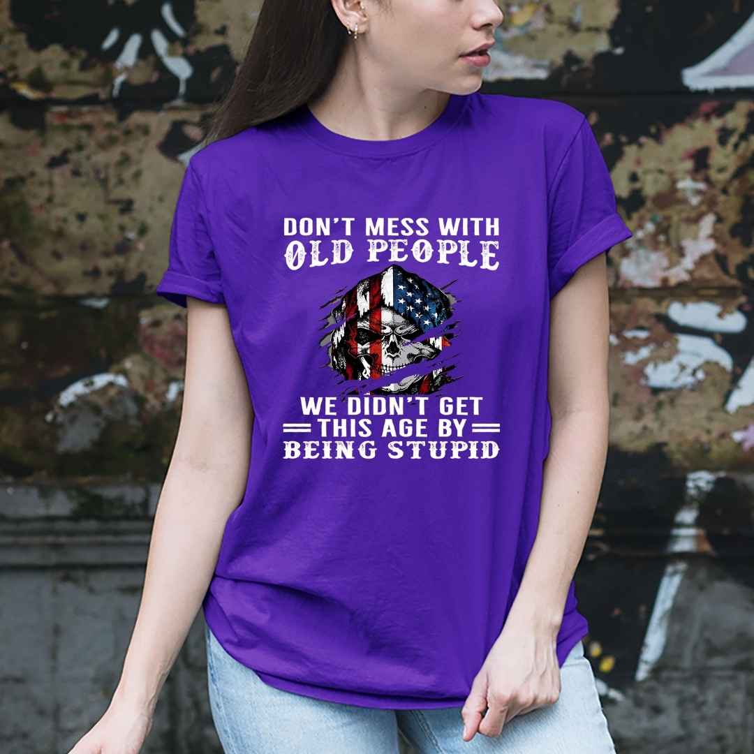 " Don't Mess With Old People "