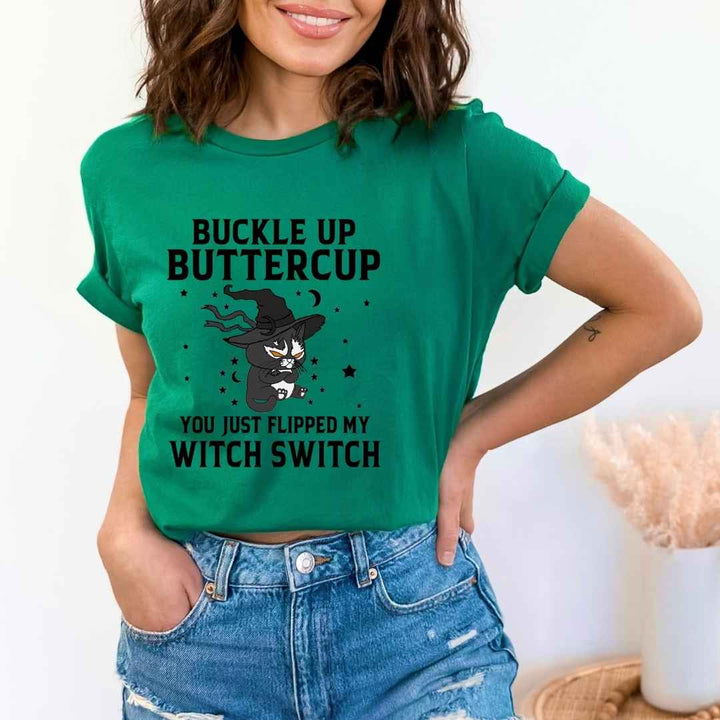 "You Just Flipped Buckle Up Buttercup"