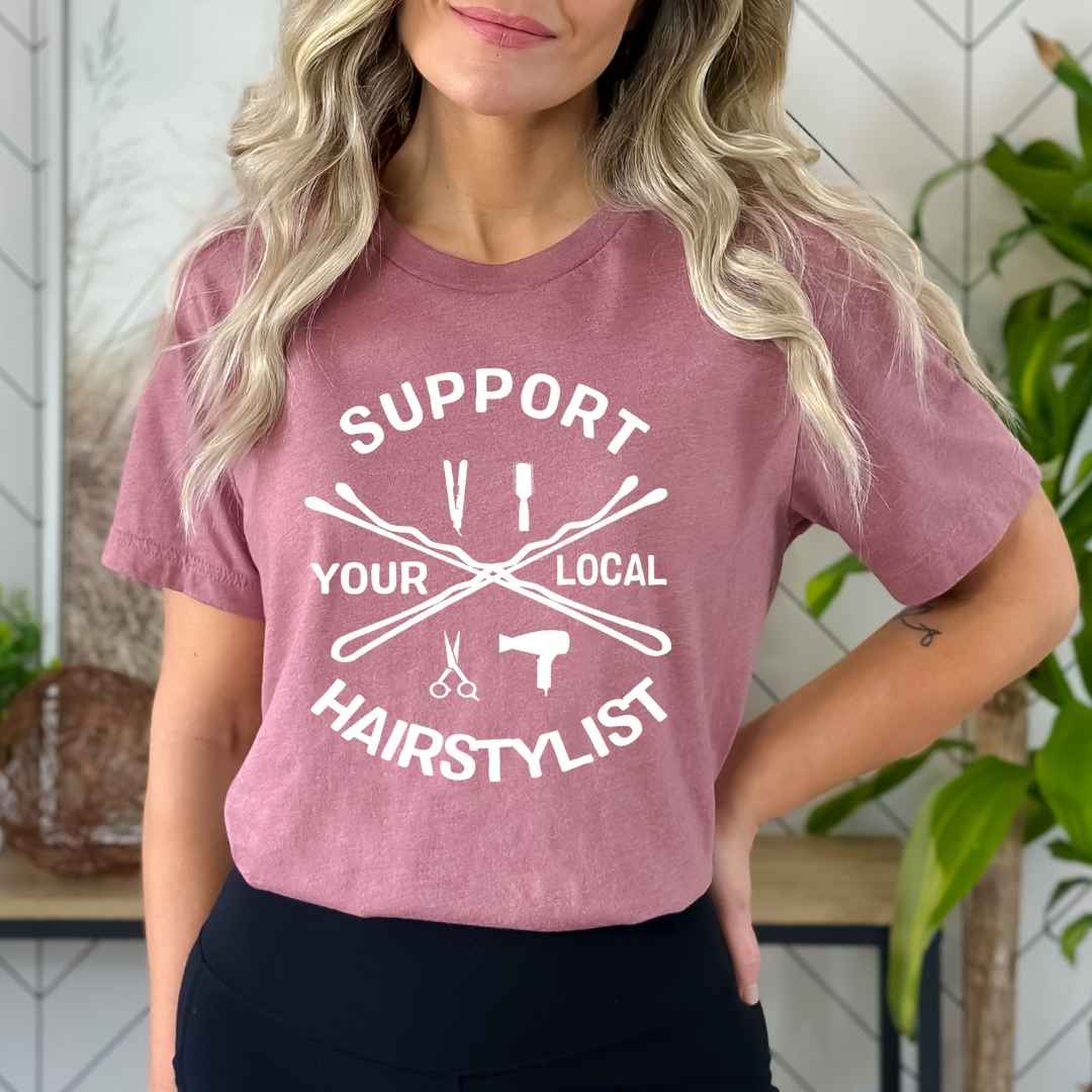 Support Your local hairstylist - Bella Canvas T-Shirt