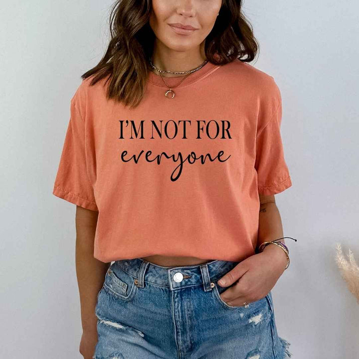 " I'm Not For Everyone " - Bella Canvas T-Shirt