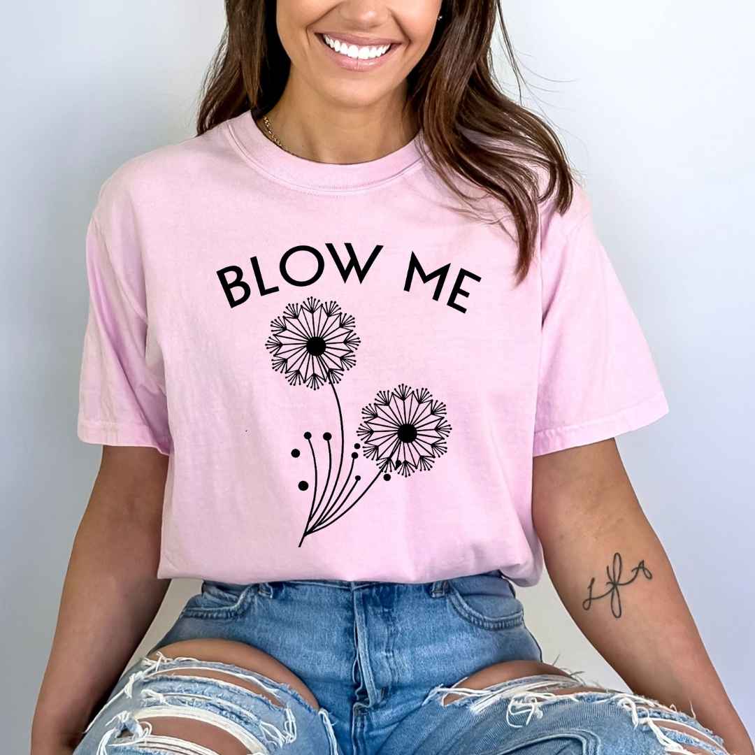 Blow Me - Bella Canvas T-Shirt