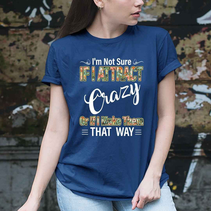 "If I Attract Crazy "
