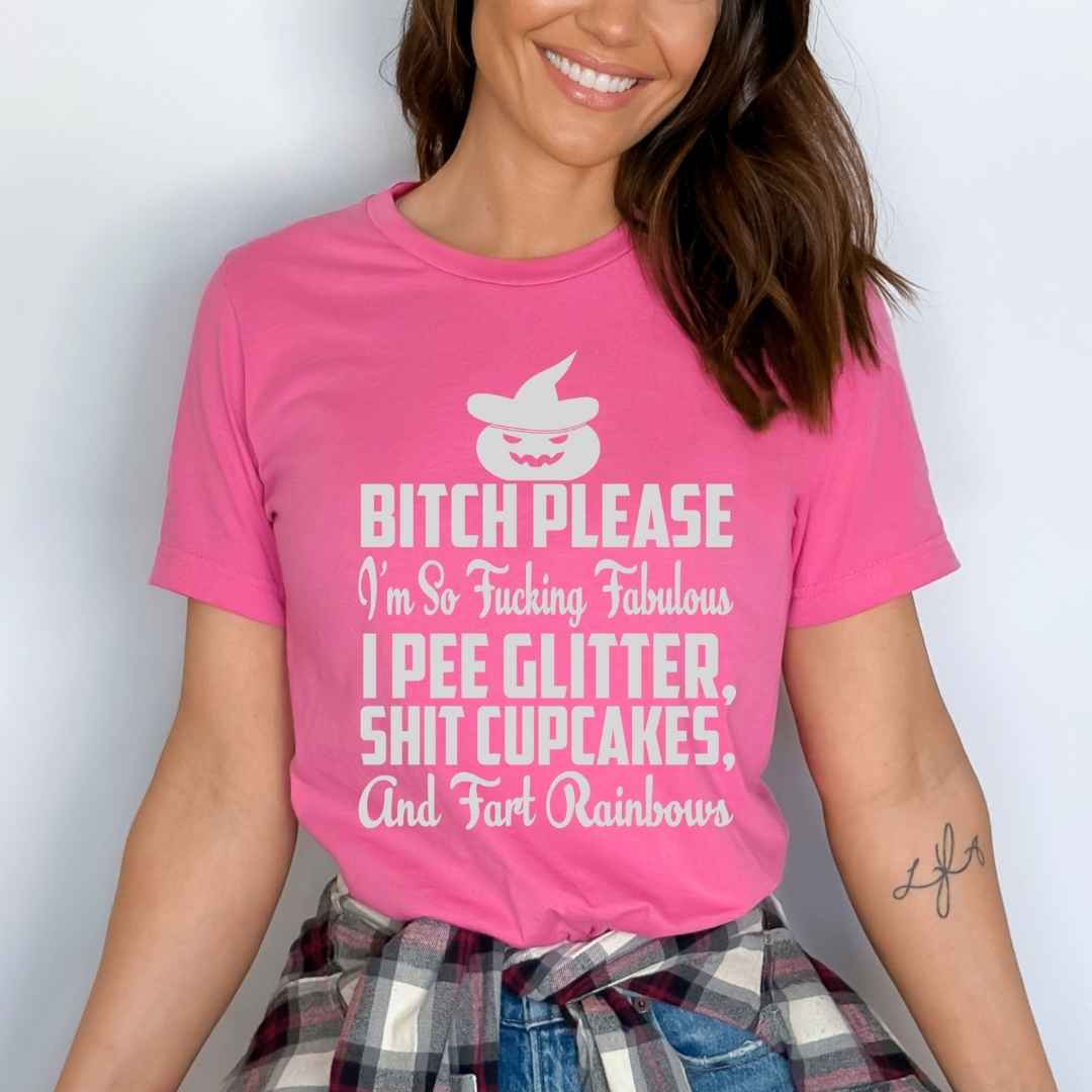 "BITCH PLEASE I'M SO FUCKING FABULOUS