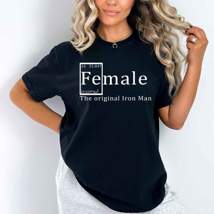 "FEMALE  THE ORIGINAL IRON MAN"T-SHIRT