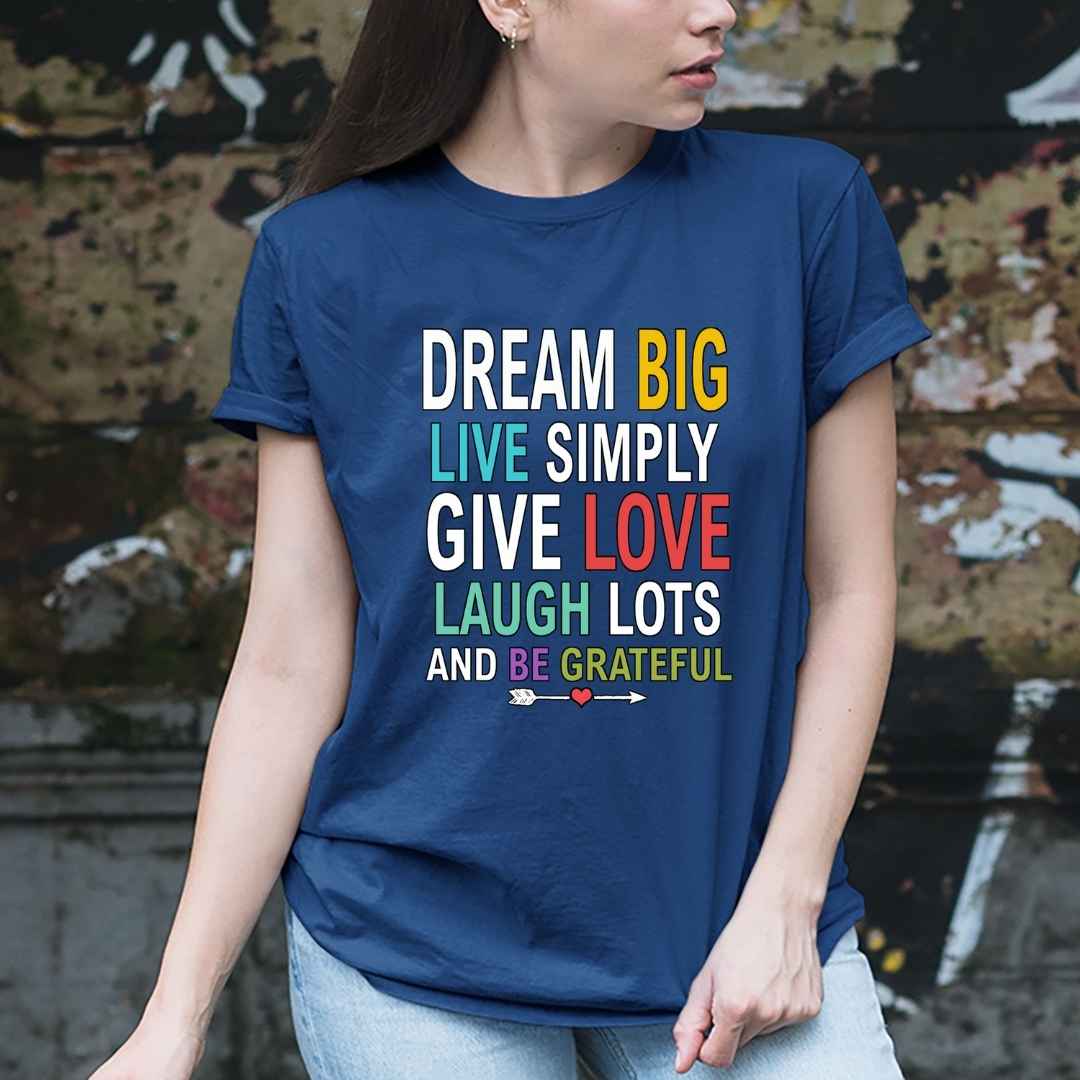 "Dream Big, Live Simply, Give Love & Be Grateful"