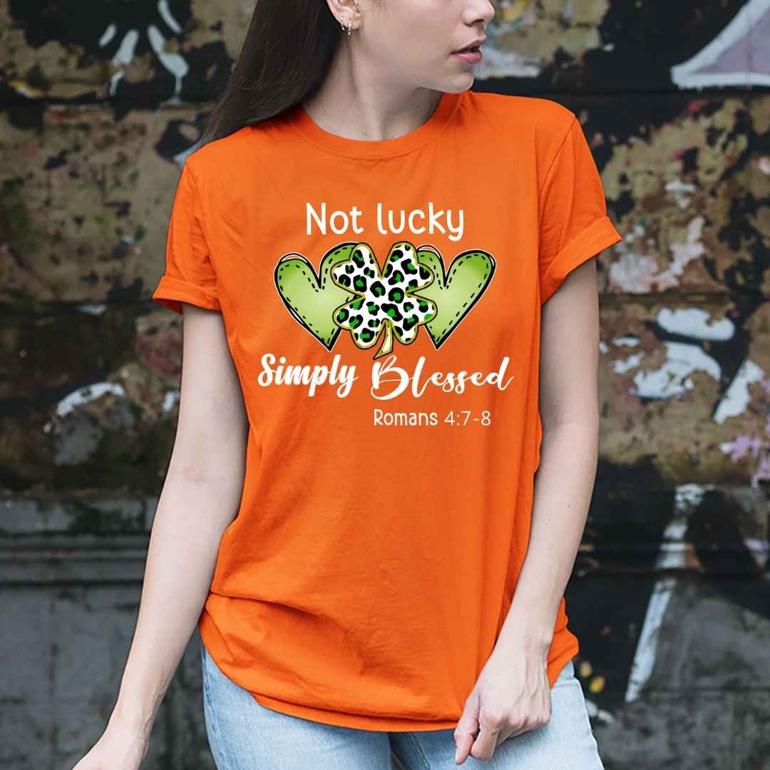 " Not Lucky Simply Blessed "