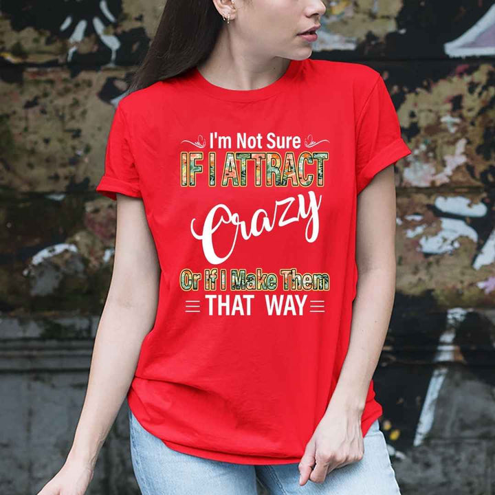 "If I Attract Crazy "