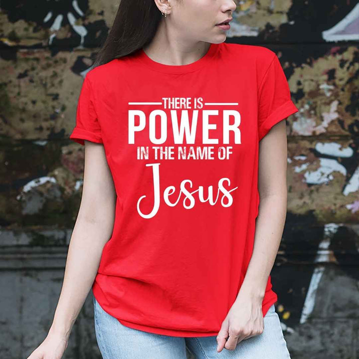 "THERE IS POWER IN THE NAMES OF JESUS"- T-SHIRT.