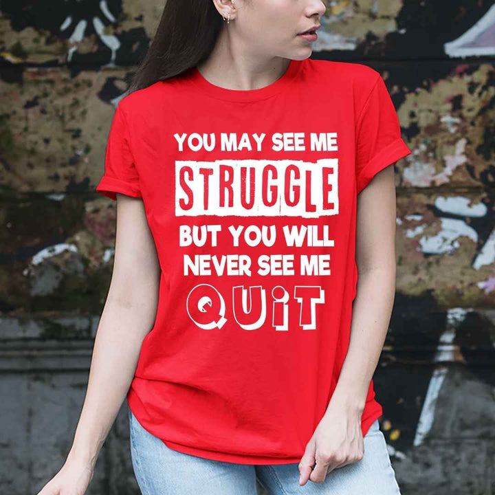 "YOU MAY SEE ME STRUGGLE''