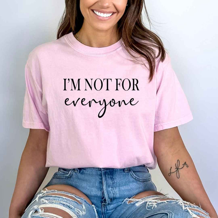 " I'm Not For Everyone " - Bella Canvas T-Shirt