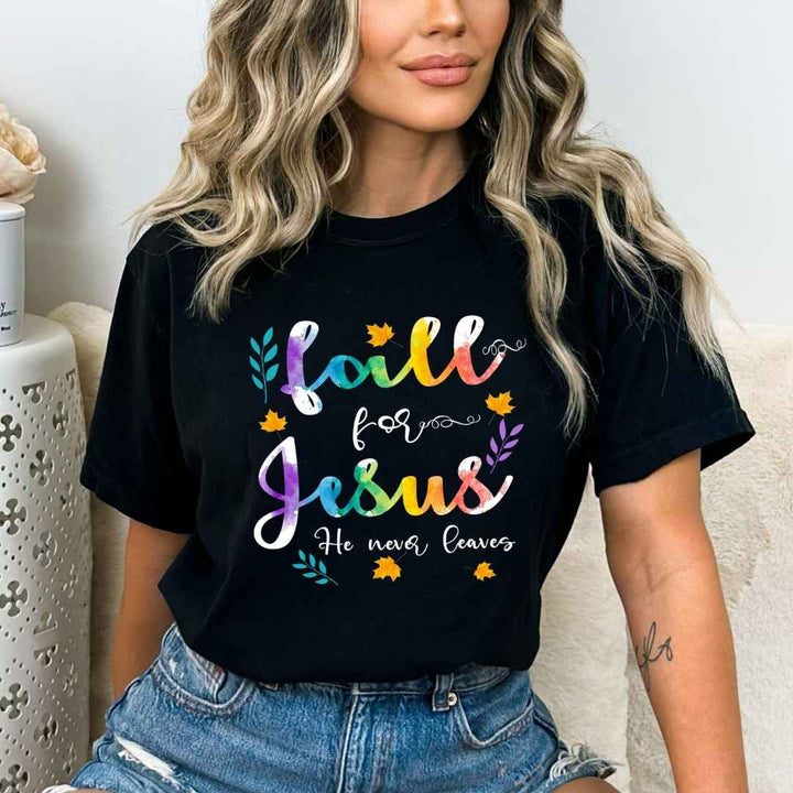 Fall for Jesus he never leaves