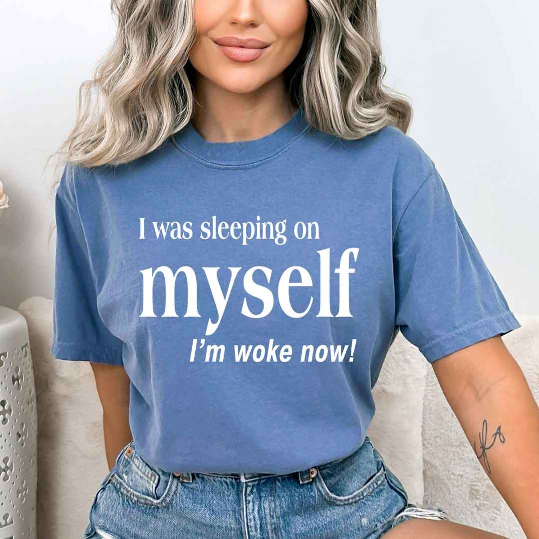 I Was Sleeping On Myself- Bella Canvas