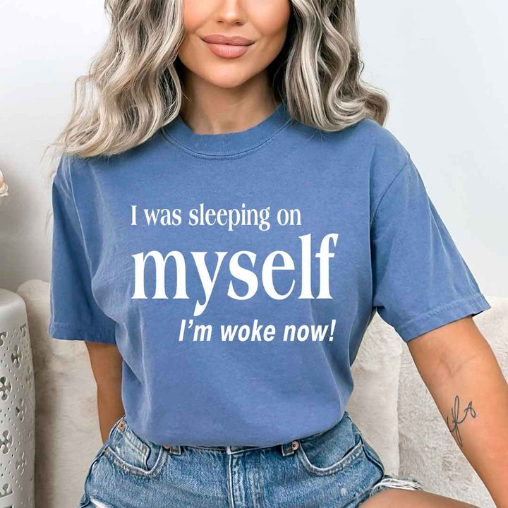 I Was Sleeping On Myself- Bella Canvas