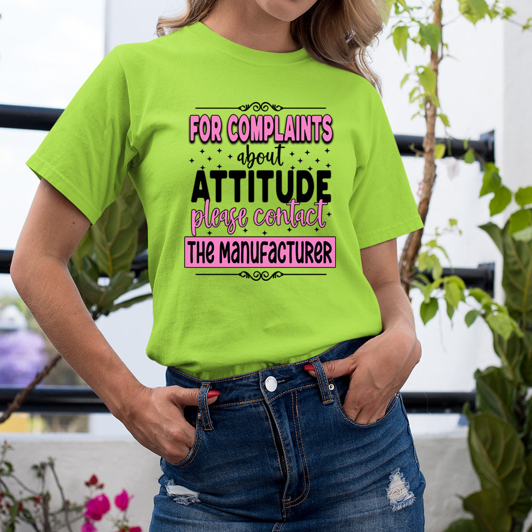 For Complaints About Attitude - Unisex T-Shirt