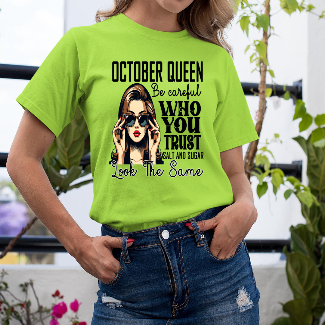 October Queen Who You Trust Salt And Sugar - Unisex T-Shirt