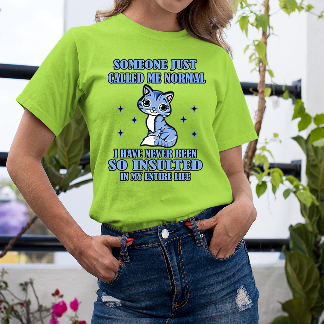Someone Just Called Me Normal - Unisex T-Shirt