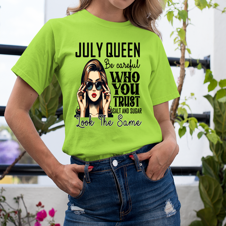 July Queen Who You Trust Salt And Sugar - Unisex T-Shirt